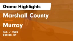 Marshall County  vs Murray  Game Highlights - Feb. 7, 2023