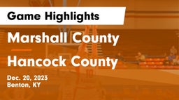 Marshall County  vs Hancock County  Game Highlights - Dec. 20, 2023