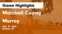 Marshall County  vs Murray Game Highlights - Feb. 27, 2024