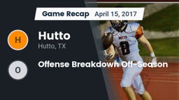 Recap: Hutto  vs. Offense Breakdown Off-Season 2017