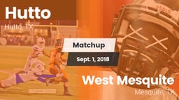 Matchup: Hutto  vs. West Mesquite  2018