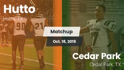 Matchup: Hutto  vs. Cedar Park  2019
