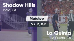 Matchup: Shadow Hills High vs. La Quinta  2016