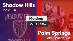 Matchup: Shadow Hills High vs. Palm Springs  2016