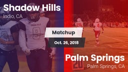 Matchup: Shadow Hills High vs. Palm Springs  2018