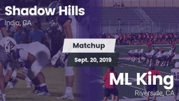 Matchup: Shadow Hills High vs. ML King  2019