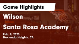 Wilson  vs Santa Rosa Academy Game Highlights - Feb. 8, 2023