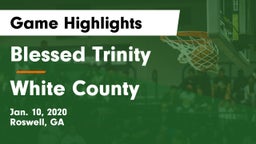 Blessed Trinity  vs White County  Game Highlights - Jan. 10, 2020