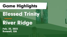 Blessed Trinity  vs River Ridge  Game Highlights - Feb. 25, 2023