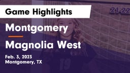 Montgomery  vs Magnolia West  Game Highlights - Feb. 3, 2023