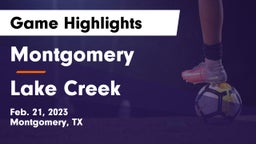 Montgomery  vs Lake Creek  Game Highlights - Feb. 21, 2023