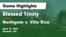 Blessed Trinity  vs Northgate v. Villa Rica Game Highlights - April 19, 2022