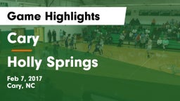 Cary  vs Holly Springs  Game Highlights - Feb 7, 2017