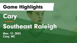 Cary  vs Southeast Raleigh Game Highlights - Nov. 17, 2023