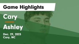 Cary  vs Ashley  Game Highlights - Dec. 29, 2023
