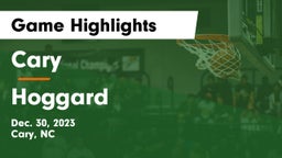 Cary  vs Hoggard  Game Highlights - Dec. 30, 2023