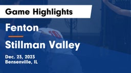 Fenton  vs Stillman Valley  Game Highlights - Dec. 23, 2023