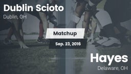 Matchup: Dublin Scioto High S vs. Hayes  2016