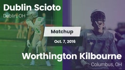 Matchup: Dublin Scioto High S vs. Worthington Kilbourne  2016