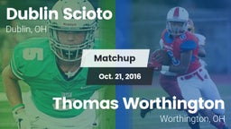 Matchup: Dublin Scioto High S vs. Thomas Worthington  2016