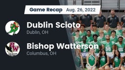 Recap: Dublin Scioto  vs. Bishop Watterson  2022
