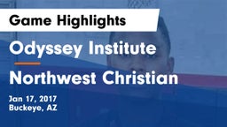 Odyssey Institute vs Northwest Christian Game Highlights - Jan 17, 2017