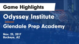 Odyssey Institute vs Glendale Prep Academy  Game Highlights - Nov. 25, 2017