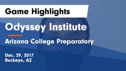 Odyssey Institute vs Arizona College Preparatory  Game Highlights - Dec. 29, 2017