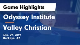 Odyssey Institute vs Valley Christian Game Highlights - Jan. 29, 2019