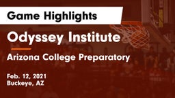 Odyssey Institute vs Arizona College Preparatory  Game Highlights - Feb. 12, 2021