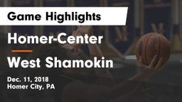 Homer-Center  vs West Shamokin  Game Highlights - Dec. 11, 2018