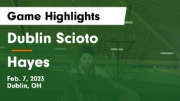 Dublin Scioto  vs Hayes  Game Highlights - Feb. 7, 2023