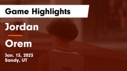 Jordan  vs Orem  Game Highlights - Jan. 13, 2023