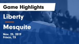 Liberty  vs Mesquite  Game Highlights - Nov. 25, 2019