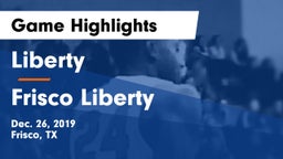 Liberty  vs Frisco Liberty Game Highlights - Dec. 26, 2019