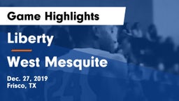 Liberty  vs West Mesquite  Game Highlights - Dec. 27, 2019