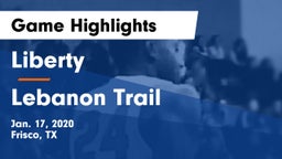 Liberty  vs Lebanon Trail  Game Highlights - Jan. 17, 2020