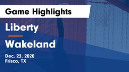 Liberty  vs Wakeland  Game Highlights - Dec. 22, 2020