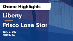 Liberty  vs Frisco Lone Star  Game Highlights - Jan. 2, 2021