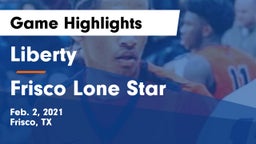 Liberty  vs Frisco Lone Star  Game Highlights - Feb. 2, 2021
