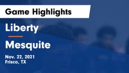 Liberty  vs Mesquite  Game Highlights - Nov. 22, 2021