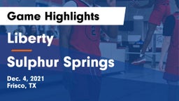Liberty  vs Sulphur Springs  Game Highlights - Dec. 4, 2021