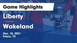 Liberty  vs Wakeland  Game Highlights - Dec. 10, 2021