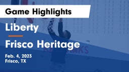 Liberty  vs Frisco Heritage  Game Highlights - Feb. 4, 2023