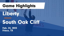 Liberty  vs South Oak Cliff  Game Highlights - Feb. 24, 2023