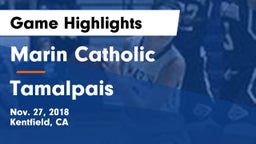 Marin Catholic  vs Tamalpais  Game Highlights - Nov. 27, 2018