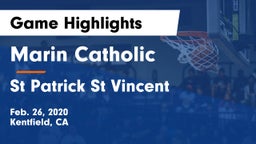 Marin Catholic  vs St Patrick St Vincent Game Highlights - Feb. 26, 2020