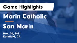 Marin Catholic  vs San Marin  Game Highlights - Nov. 30, 2021