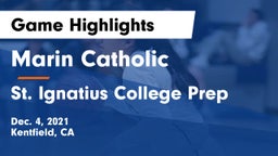 Marin Catholic  vs St. Ignatius College Prep Game Highlights - Dec. 4, 2021