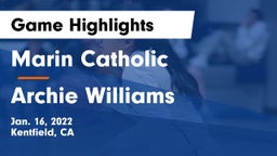 Marin Catholic  vs Archie Williams  Game Highlights - Jan. 16, 2022